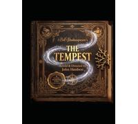 The Tempest: A Fantastical Tale Of Monsters, Magic, And Forgiveness (The Workes Of Bill Shakespeare)