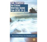 The Tempest: Essay Writing Guide for GCSE (Accolade GCSE Guides)