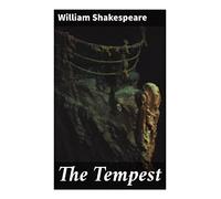 The Tempest: Shipwreck, Magic, Colonial Encounter, and Forgiveness in a Jacobean Island Romance