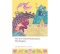 The Tempest: The New Oxford Shakespeare (Oxford World's Classics)