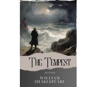 The Tempest: Unleash the Magic of Prospero in Shakespeare's Shipwrecked Classic. The Original Classic (annotated)