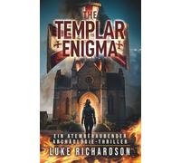 The Templar Enigma: (Buch 5) Ein Atemberaubender Archäologie-Thriller (Eden Black Archäologie-Thriller)