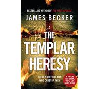 The Templar Heresy: James Becker: 1 (Knights Templar, 1)