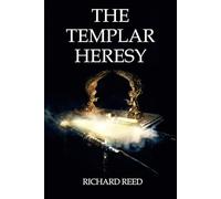 The Templar Heresy (The ancient mysteries series)