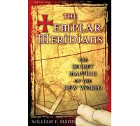 The Templar Meridians – The Secret Mapping of the New World