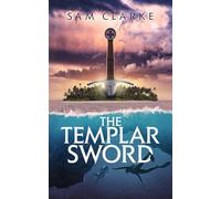The Templar Sword: An ancient relic. A modern-day adventure.