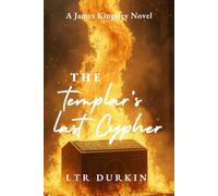 The Templar's Last Cypher: A James Kingsley Novel (The James Kingsley Files)