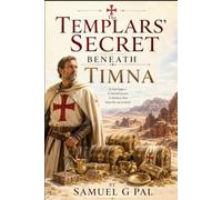 The Templars' Secret Beneath Timna