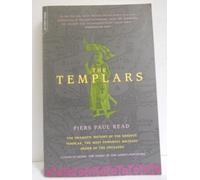 The Templars: The Dramatic History of the Knights Templar, the Most Powerful Military Order of the Crusades