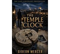 The Temple Clock: 3 (The Last Covenant Prophecies)