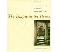 The Temple in the House: Finding the Sacred in Everyday Architecture
