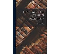The Temple Of Ezekiel's Prophecy