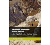 The Temple of Heliopolis and the Dead Sea Scrolls: A New Hypothesis on the Origins of Qumran (Studi sul Documento di Damasco - Studies on the Damascus Document)