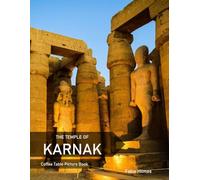 The Temple Of Karnak: A Coffee Table Picture Book, An Ideal Gift for Travel and Tourism Enthusiasts, Promoting Relaxation and Meditation.