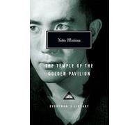 The Temple of the Golden Pavilion: Introduction by Donald Keene (Everyman's Library Contemporary Classics Series)