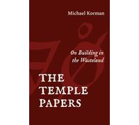 The Temple Papers: On Building in the Wasteland