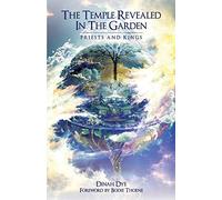 The Temple Revealed in the Garden: Priests and Kings: Volume 2