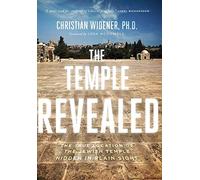 The Temple Revealed: The True Location of the Jewish Temple Hidden in Plain Sight