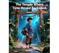 The Temple Where Time Moved Backward: A Dark Tale of Time, Fate, and a Forbidden Temple