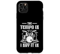 The Tempo Is What I m Say It Is Drummer Music Instrument Case for iPhone 11 Pro Max