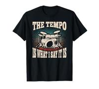The Tempo Is What I Say It Drummer Drumming Drum Men Boys T-Shirt