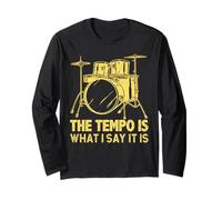 The Tempo is What I Say It Funny Drummer Drum Set Novelty Long Sleeve T-Shirt