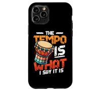 The Tempo Is What I Say It Is Djembe Player Case for iPhone 11 Pro