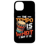 The Tempo Is What I Say It Is Djembe Player Case for iPhone 14 Plus
