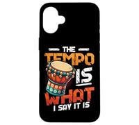 The Tempo Is What I Say It Is Djembe Player Case for iPhone 16 Plus