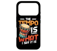 The Tempo Is What I Say It Is Djembe Player Case for iPhone 17 Pro