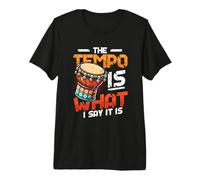 The Tempo is What I Say It is Djembe Player Premium T-Shirt