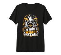 The Tempo is What I Say It is Drummer Premium T-Shirt