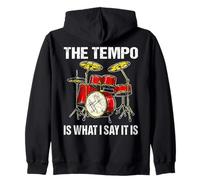 The Tempo Is What I Say It Is Drums Lover Drummers Drumming Zip Hoodie