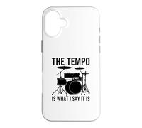 The Tempo Is What I Say It Is Funny Drummer Drum Drums Case for iPhone 16 Plus