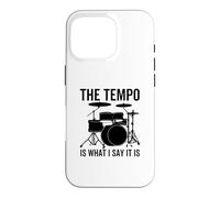The Tempo Is What I Say It Is Funny Drummer Drum Drums Case for iPhone 16 Pro
