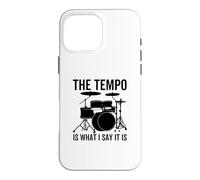 The Tempo Is What I Say It Is Funny Drummer Drum Drums Case for iPhone 16 Pro Max