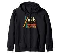 The Tempo Is Whatever I Say It Is Drummer Zip Hoodie