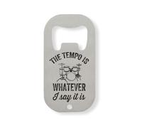 The Tempo is Whatever I Say It is Faded Drummer Graphic Stainless Steel Bottle Opener Silver