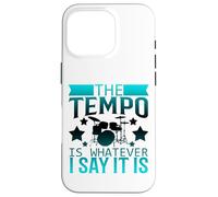 The Tempo is Whatever I Say It Is Funny Drummer Case for iPhone 16 Pro