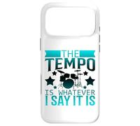 The Tempo is Whatever I Say It Is Funny Drummer Case for iPhone 17 Pro Max