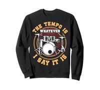 The Tempo Is Whatever I Say It Retro Drum Set Drummers Sweatshirt