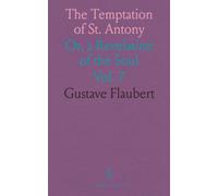 The Temptation of St. Antony: Or, a Revelation of the Soul