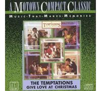 Temptations - Give Love At Christmas