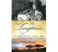The Temptress: The Scandalous Life of Alice De Janze and the Mysterious Death of Lord Erroll
