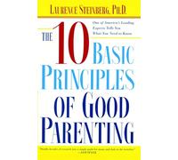 The Ten Basic Principles of Good Parenting