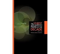 The Ten Best Latin American Films of the Decade
