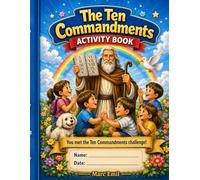 The Ten Commandments Activity Book for Kids: Fun Bible Lessons, Coloring Pages & Puzzles: Coloring, Puzzles, Mazes & Bible Activities That Teach Faith, Kindness and Respect
