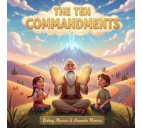 The Ten Commandments (Bible Stories for Bright Hearts)