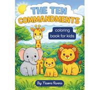 The Ten Commandments Coloring Book for Kids: A Faith-Based Coloring Book to Help Children Learn God’s Rules with Fun, Simple Illustrations