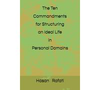 The Ten Commandments for Structuring an Ideal Life in Personal Domains